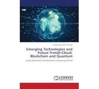 Emerging Technologies and Future Trends-Cloud, Blockchain and Quantum