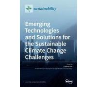 Emerging Technologies And Solutions For The Sustainable Climate Change Challenges