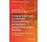 Emerging Technologies For Connected Internet Of Vehicles And Intelligent Transportation System Networks