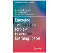 Emerging Technologies For Next Generation Learning Spaces