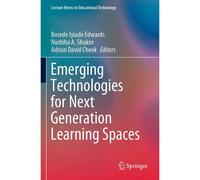 Emerging Technologies For Next Generation Learning Spaces