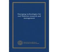 Emerging technologies for reef fisheries research and management