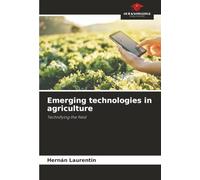 Emerging technologies in agriculture: Technifying the field