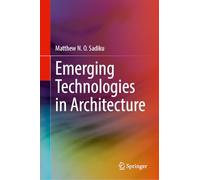 Emerging Technologies in Architecture
