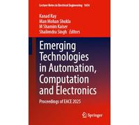 Emerging Technologies in Automation, Computation and Electronics: Proceedings of EACE 2025