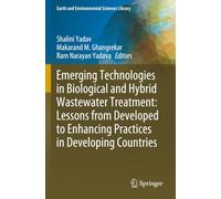 Emerging Technologies in Biological and Hybrid Wastewater Treatment: Lessons from Developed to Enhancing Practices in Developing Countries