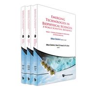 Emerging Technologies In Biophysical Sciences: A World Scientific Reference (In 3 Volumes)