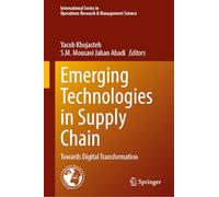 Emerging Technologies in Supply Chains: Towards Digital Transformation