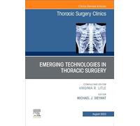 Emerging Technologies in Thoracic Surgery: An Issue of Thoracic Surgery Clinics