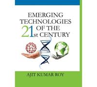 Emerging Technologies Of The 21st Century