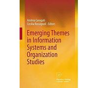 Emerging Themes In Information Systems And Organization Studies