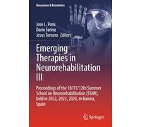 Emerging Therapies in Neurorehabilitation III: Proceedings of the 10/11/12th Summer School on Neurorehabilitation (SSNR), held in 2022, 2023, 2024, in Baiona, Spain