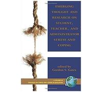 Emerging Thought And Research On Student, Teacher, And Administrator Stress And Coping (Hc)