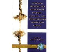 Emerging Thought and Research on Student, Teacher and Administrator Stress and Coping, Research on Stress and Coping in Education Series