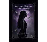 Emerging Through The Shadows: The Journey Of A Writer - Poetry & Musings