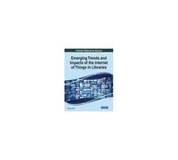Emerging Trends And Impacts Of The Internet Of Things In Libraries