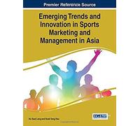 Emerging Trends And Innovation In Sports Marketing And Management In Asia