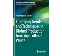 Emerging Trends and Techniques in Biofuel Production from Agricultural Waste