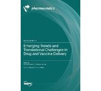 Emerging Trends And Translational Challenges In Drug And Vaccine Delivery