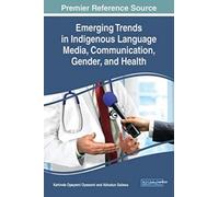 Emerging Trends In Indigenous Language Media, Communication, Gender, And Health