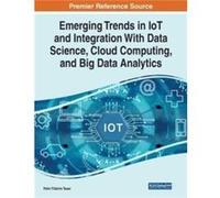 Emerging Trends in IoT and Integration with Data Science Cloud Computing and Big Data Analytics - Taser Pelin Yildirim - IGI Global - Livre en Anglais Taser Pelin YildirimTaser Pelin Yildirim (Auteur)