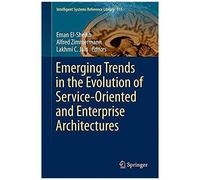 Emerging Trends In The Evolution Of Service-Oriented And Enterprise Architectures
