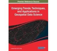 Emerging Trends, Techniques, And Applications In Geospatial Data Science
