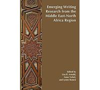 Emerging Writing Research From The Middle East-North Africa Region (International Exchanges On The Study Of Writing)