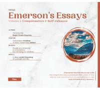 Emerson's Essays: Compensation and Self-reliance