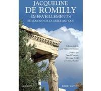 Emerveillements Jacqueline de Romilly (Auteur), Pascal Charvet (Préface), Monique Trédé-Boulmer (Préface), Arnaud Zucker (Préface), Marion Bellissime (Directeur éditorial)