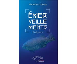 Emerveillements Poèmes - Mamadou Ndione - L'harmattan - broché - Poésie