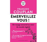 Emerveillez-vous ! Un voyage sensoriel au coeur du monde végétal - François Couplan - Les Liens Qui Liberent - Poche - Guide