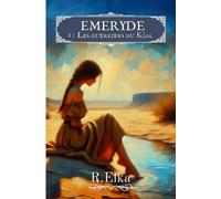 Emeryde: Tome 1 : Les guerriers du Kâal