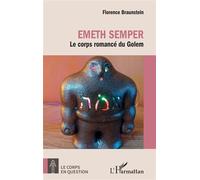 Emeth Semper Le corps romancé du Golem - Florence Braunstein - L'harmattan - broché - Roman