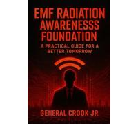Emf Radiation Awareness Foundation Handbook: A Practical Guide For A Better Tomorrow