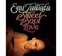 EMI Tawata - Sweet Soul Love [Import]
