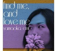Emi Yamaoka - Find Me.& Love Me [Import Allemand]