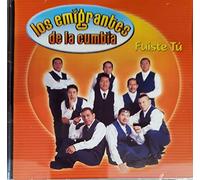 Emigrantes De La Cumbia - Fuiste Tu