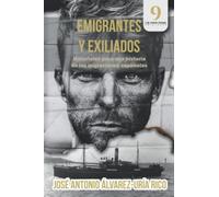 Emigrantes Y Exiliados: Materiales Para Una Historia De Las Migraciones Espaã±Olas