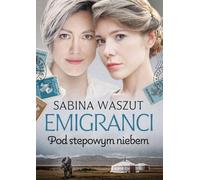 Emigrants sous le ciel des steppes