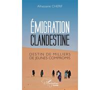 Émigration clandestine Destin de milliers de jeunes compromis - Alhassane Cherif - L'harmattan - broché - Essai