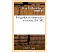 Émigration et chouannerie, mémoires Henry René Bernard de La Frégeolière (Auteur)
