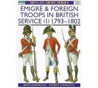 Emigre & Foreign Troops in British Service (1), MEN-AT-ARMS SERIES Patrice Courcelle, Rene Chartrand (Auteur)