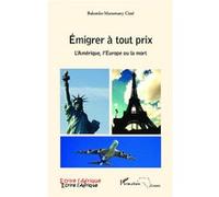 Emigrer à tout prix Bakonko Maramany Cisse (Auteur)