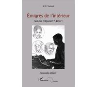 Emigrés De L'intérieur - Tome 1 - Qui Ose M'épouser ?