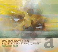 Emil Brandqvist Trio Breathe Out (Feat. Sjöströmska String Quartet) (CD)
