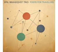 Emil Brandqvist Trio - Emil Brandqvist Trio-Poems for Travellers