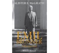 Emil Brunner by McGrath & Alister E. Oxford University & UK Alister E Mcgrath, (Auteur)