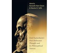Emil Fackenheim's Post-Holocaust Thought and Its Philosophical Sources