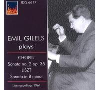 Emil Gilels joue Chopin et Liszt : Sonate n°2 & Sonate en Si